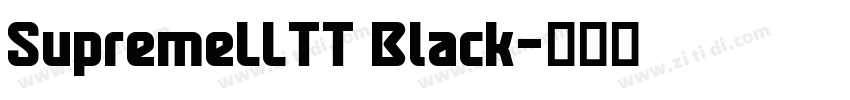 SupremeLLTT Black字体转换 SupremeLLTT Black字体转换